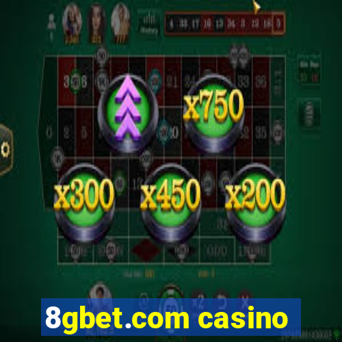 8gbet.com casino